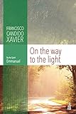 On the way to the light by Francisco Candido Xavier
