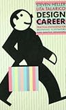 Design Career : A Handbook for Illustrators and Graphic Designers, Heller, Steven and Chwast, Seymour, 0442232632