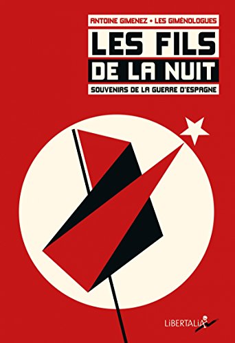 Les fils de la nuit : Souvenirs de la guerre d'Espagne - 19 juillet 1936 - 9 février 1939, coffret by Antoine Gimenez, Les Giménologues