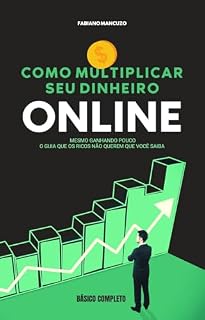 Livro Como Multiplicar Seu Dinheiro Mesmo Ganhando Pouco: O Guia Que Os Ricos Não Querem Que Você Saiba