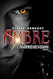 Ambre: Tome 2 : Compréhension (French Edition) by Claire Grouchy