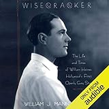 Wisecracker: The Life and Times of William Haines, Hollywood's First Openly Gay Star by
