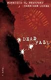 Deadfall (The McAllister Files) by Patricia H. Rushford, Harrison James