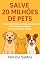 Livro Salve 20 Milhões de Pets: O Guia Definitivo do Cadastro Nacional de Animais Domésticos para Transformar o Brasil