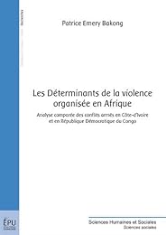 Les  déterminants de la violence organisée en Afrique