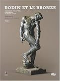 RODIN ET LE BRONZE - CATALOGUE DES OEUVRES CONSERVEES AU MUSEE RODIN T1+T2 2V by 