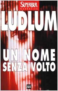 Robert Ludlum - The Bourne Identity. Un nome senza volto (1995)