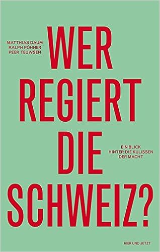 Wer Regiert Die Schweiz Ein Blick Hinter Die Kulissen Der Macht Amazon De Daum Matthias Pohner Ralph Teuwsen Peer Bucher