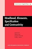 Headhood,Elements,Specification and Contrastivity - Phonological Papers In Honour of John Anderson, , 9027247730