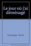 le jour où j'ai déménagé by