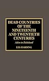Dead Countries of the Nineteenth and Twentieth Centuries by 