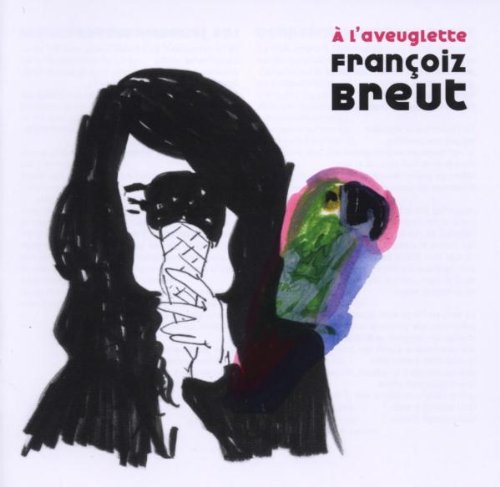 A l'aveuglette | Breut, Françoiz (1969-....). Chanteur