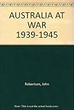 Front cover for the book Australia at war 1939-1945 by John Robertson