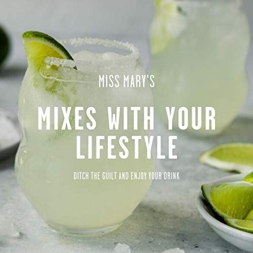 Miss Mary’s Fresh Squeezed Margarita Mix Gluten Free No MSG Low