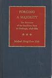 Forging a Majority : The Formation of the Republican Party in Pittsburgh 1848-60, Holt, Michael F., 0822936321