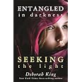 Entangled In Darkness: Seeking the Light