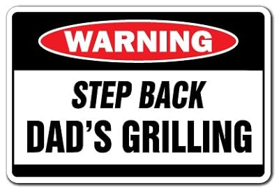 STEP BACK DAD'S GRILLING Warning Sign bbq signs gift backyard chef burgers grill
