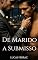 Livro De Marido a Submisso: A Queda do Alfa (Homens Sob Controle)