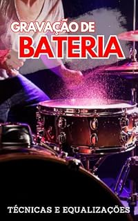 Livro Técnicas de mixagem de bateria: Mixagem de bateria