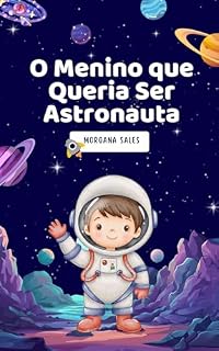 Livro O Menino que queria Ser Astronauta