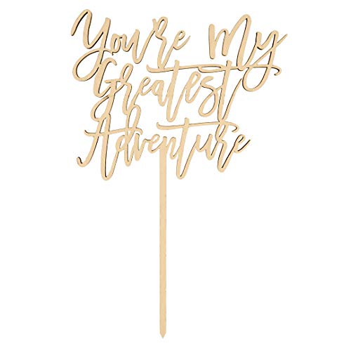 Andaz Press You're My Greatest Adventure Cake Topper, Scripted Wood Cake Topper for Wedding, Bridal Shower, Bachelorette Party, Calligraphy Rustic Chic Wedding Shower Cake Topper Decorations for Cake