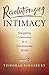 Revolutionizing Intimacy: Navigating Connection in a Disconnected World by Tziporah Kingsbury