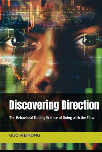 Discovering Direction: The Behavioral Trading Science of Going with the Flow