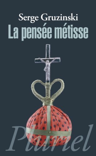 La  pensée métisse