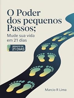Livro O Poder dos Pequenos Passos: Mude sua Vida em 21 Dias