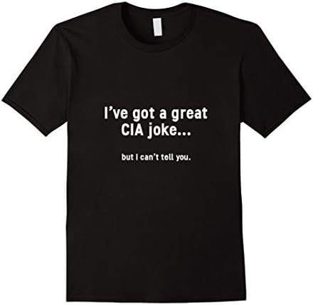 Mens Funny CIA Joke Tshirt Great Novelty Gift Law Enforcement Large Black