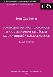 Formation du droit canonique et gouvernement de l'Église de l'Antiquité à l'Âge classique