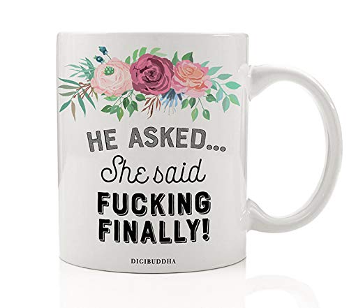 FUCKING FINALLY Funny Mug Gift Idea for Engaged Couple Engagement Hen Do Bachelorette Parties Bridal Wedding Shower Congratulations Floral Bloom Sassy He Asked 11oz Ceramic Tea Cup Digibuddha DM0391