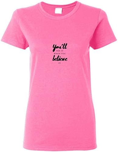 You'll See It When You Believe It - Ladies Short-Sleeve Tee Azalea / M
