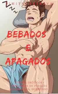 Livro Bêbados e apagados - Contos eróticos Gays