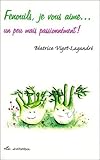 Fenouils, je vous aime... : Un peu mais passionnément ! by 