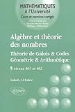 Image de Algèbre et théorie des nombres : Théorie de Galois & Codes Géométrie & Arithmétique