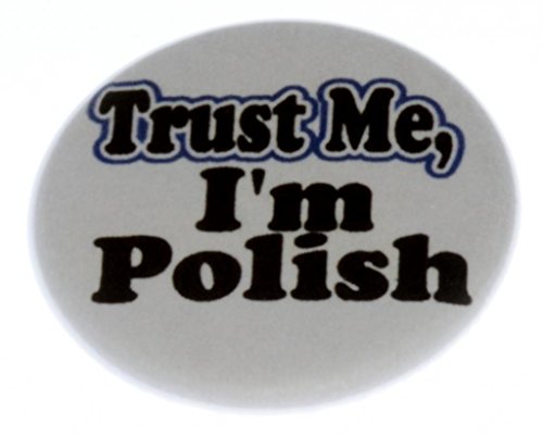 A&T Designs Unisex - Trust Me - I'm Polish 1.25" Pinback Button Pin - Poland