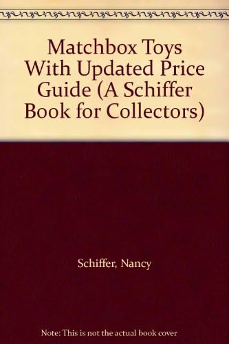 Matchbox Toys With Updated Price Guide (A Schiffer Book for Collectors)