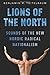 Lions of the North: Sounds of the New Nordic Radical Nationalism