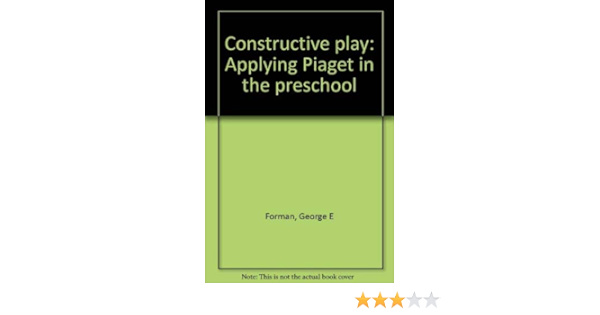 piaget constructive play