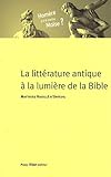 La littérature antique à la lumière de la Bible by 