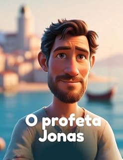 Livro A Incrível Jornada do Profeta Jonas: Uma História de Obediência e Perdão: Acompanhe Jonas em sua aventura com uma lição de fé e arrependimento. Ideal para crianças. (Pequenos Heróis da Bíblia)