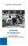 Tourisme et handicap: Le tourisme adapté ou les loisirs touristiques des personnes déficientes (Tourismes et sociétés) (French Edition) by Frédéric Reichhart