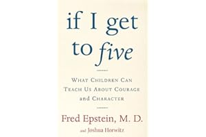 If I Get to Five: What Children Can Teach Us About Courage and Character