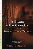 A Break with Charity: A Story about the Salem Witch Trials