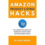 Amazon Product Listing Hacks - The Complete Guide To Ranking Higher And Getting More Sales