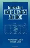 Introductory Finite Element Method, Desai, Chandrakant S., 0849302439