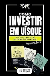 Como Investir em Uísque: O Guia Definitivo de Investimento em Uísque