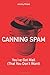 Canning Spam: You've Got Mail (That You Don't Want) by Jeremy Poteet
