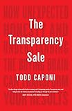 The Transparency Sale: How Unexpected Honesty and Understanding the Buying Brain Can Transform Your Results cover